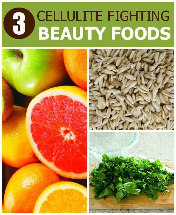 beauty foods,   cellulite fighting foods,   cellulite foods