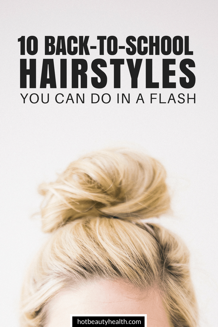 10 Quick And Easy Back To School Hairstyles