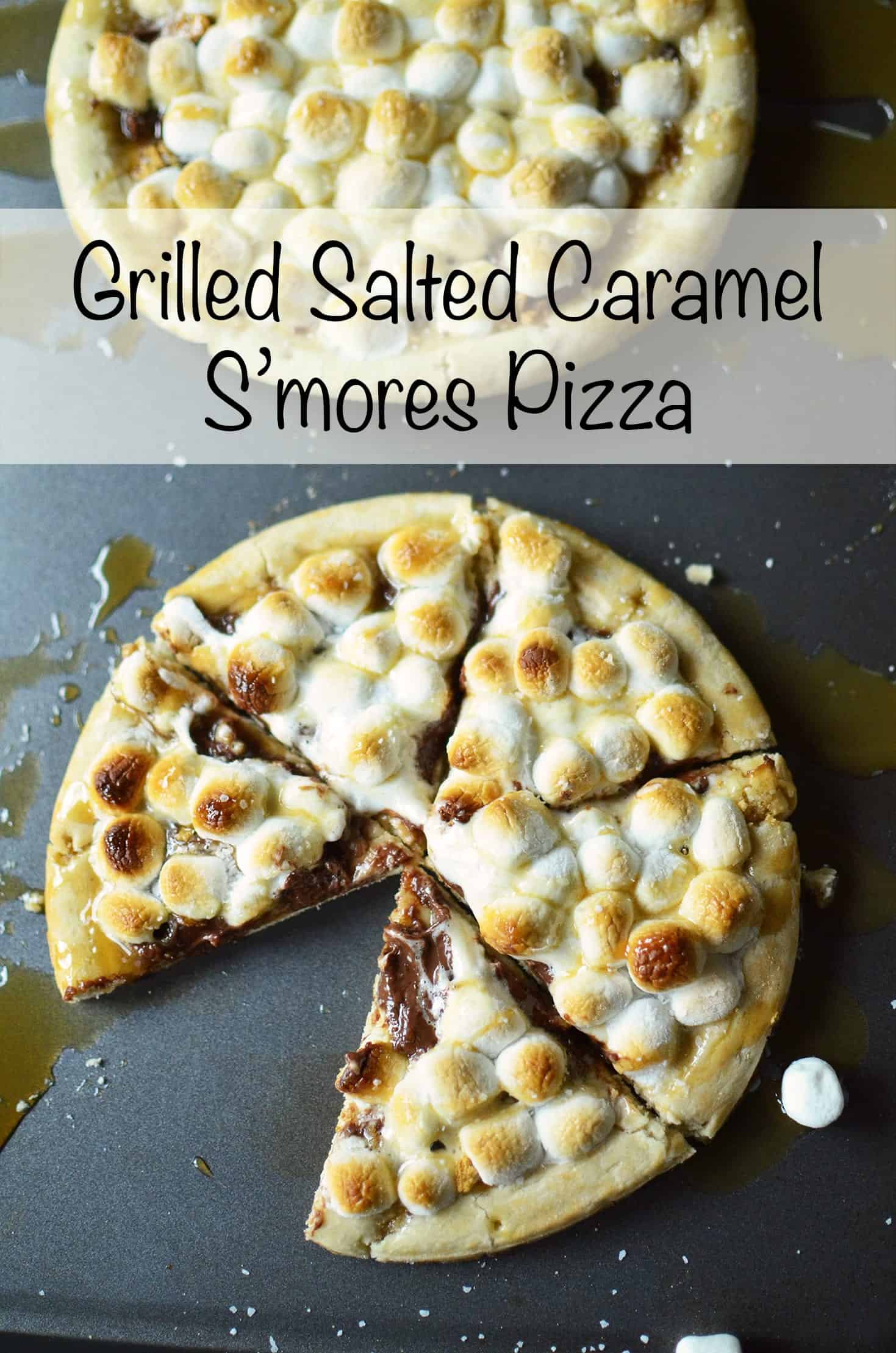 grilled salted caramel smores pizza