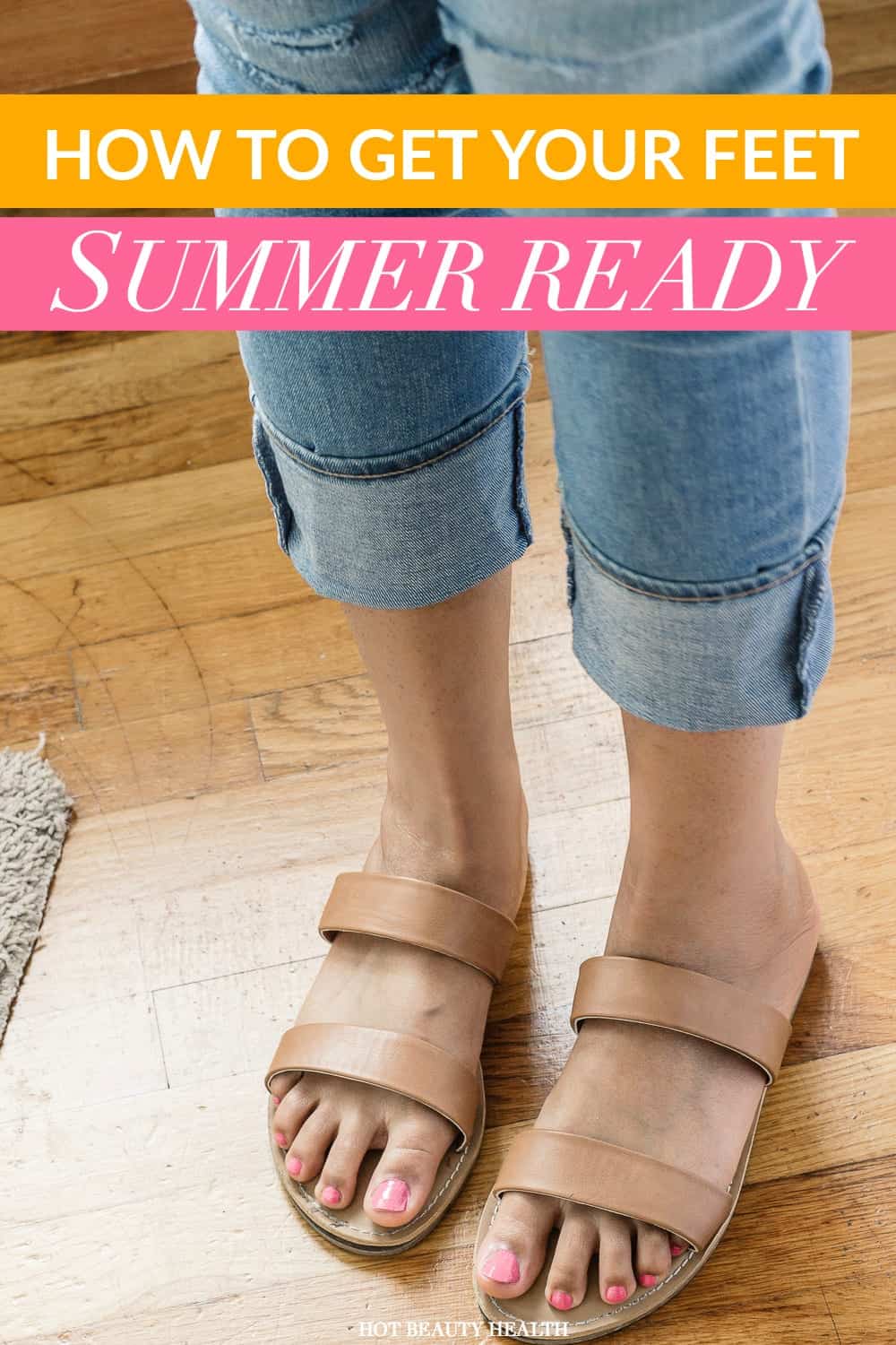 how to get feet summer ready