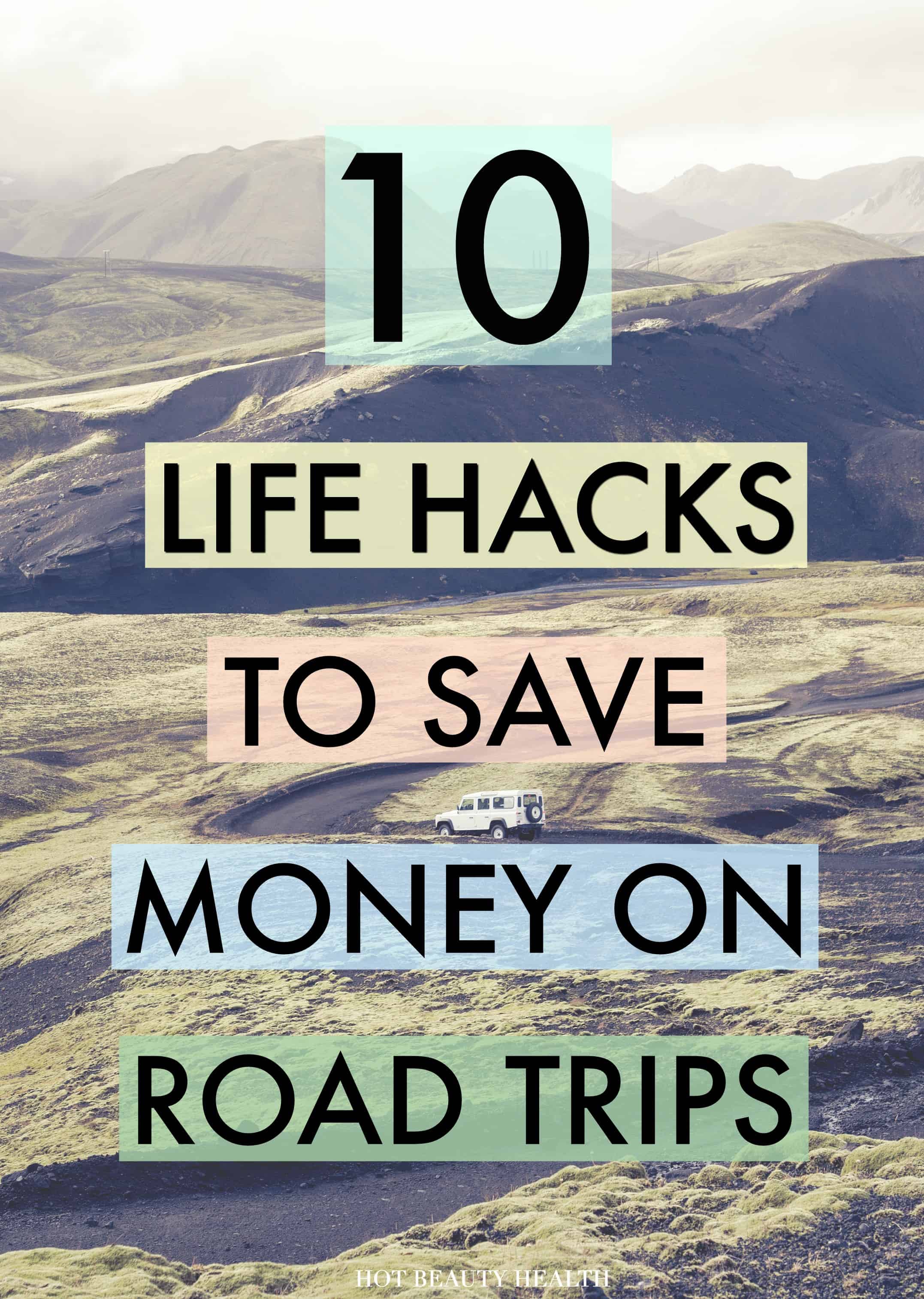10 Life Hacks To Save Money On Road Trips